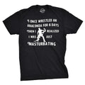 I Wrestled An Anaconda For 6 Days Funny Offensive T shirt for Men