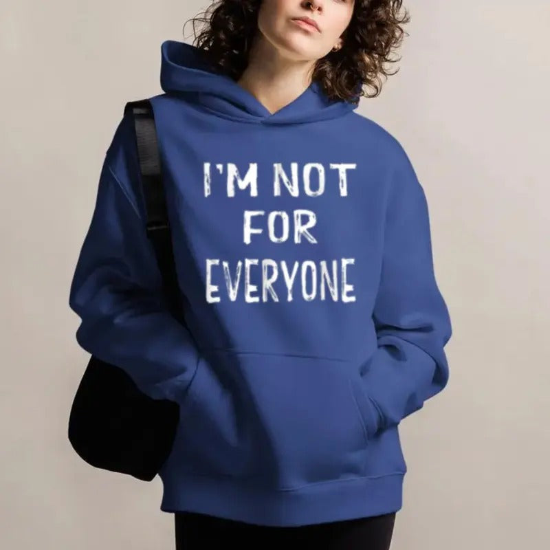 I am Not for Everyone Hoodie Casual Street Style Fleece Fabric Pullover Sweatshirt for Women for Men, Perfect Gift