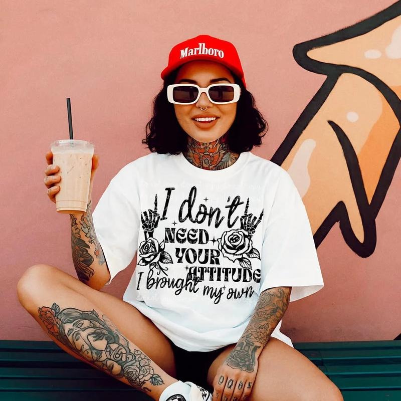 I dont need your attitude DTF Transfers - THIS IS NOT A SHIRT