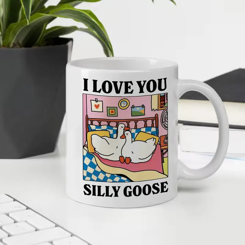 I love you Silly Goose Mug, Cute Romantic Gift Mug, Cute Ducks Mug, Girlfriend Boyfriend Gift, Artisan Handmade Coffee Cup, Romantic Gifts