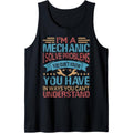 I'm A Mechanic - I Solve Problems You Don't Know Tank Top