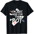 I'm Just Here For The Pot Poker Lovers Funny Gift T-Shirt made in usa