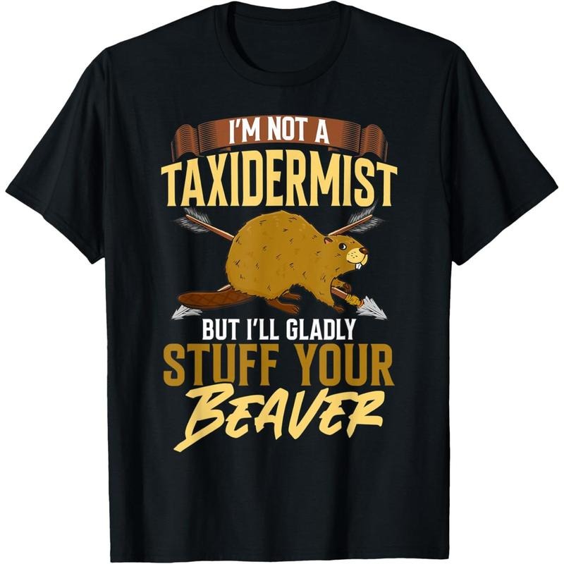 I'm Not A Taxidermist Hunting Beaver Riffle Hunter T-Shirt made in usastyle{n002}3