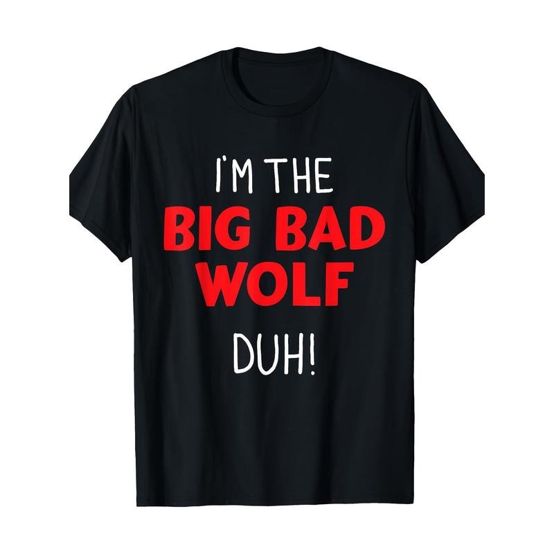 I'm The Bad Wolf Duh Costume For DIY Halloween Party 220g100% Cotton T-Shirt made in usa