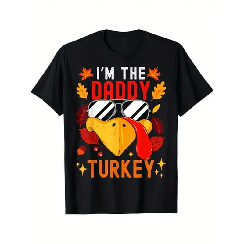 I'm The Daddy Turkey Matching Family Autumn Thanksgiving T-Shirt Halloween Thanksgiving Christmas Gifts for Men Women Friends Family, S-XXXL, Black Made in USA