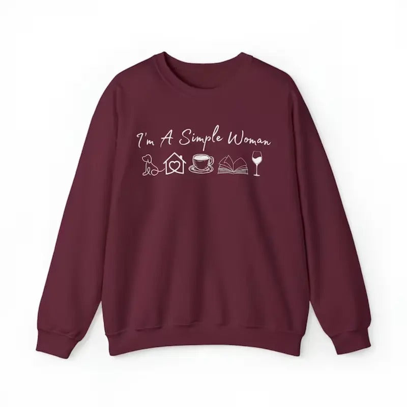 I'm a Simple Woman ultrasoft Sweatshirt, Wine Sweatshirt For Women