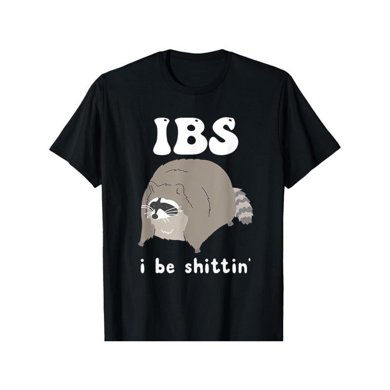 IBS I Be Shittin' - Raccoon Funny T-Shirt made in usa