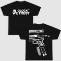 IN GLOCK WE TRUST DOUBLE SIDE BLACK VERSION SHIRT Menswear Top