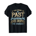 If you mention my past, you should know this Jesus T-shirt made in usa