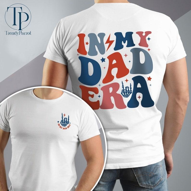 In My Dad Era Shirt, Funny Dad Gifts, Cool Dad Tee, New Dad Shirt, Best Dad Shirt, Daddy Era, Gift For Dad, Dad to Be, Gift for Husband