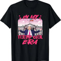 In My Trump Girl Era T-Shirt | Unisex Cotton Tee Gift | Full Size
