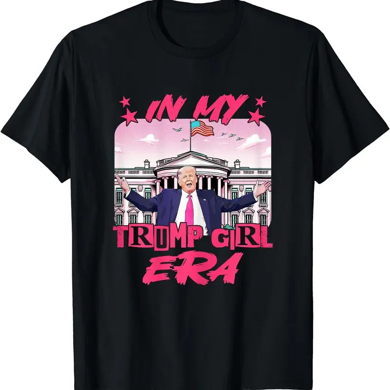In My Trump Girl Era T-Shirt | Unisex Cotton Tee Gift | Full Size