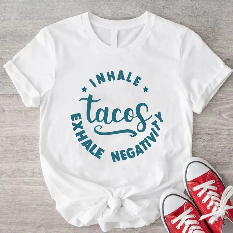 Inhale Tacos Exhale Negativity T-Shirt, Sarcastic Tacos Shirt, Taco Lovers Gift Tee, Trending Festival Shirt, Motivational Tee.