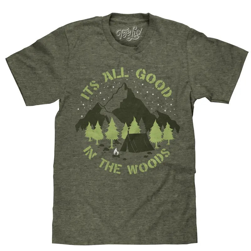 It's All Good in the Woods T-Shirt - Green