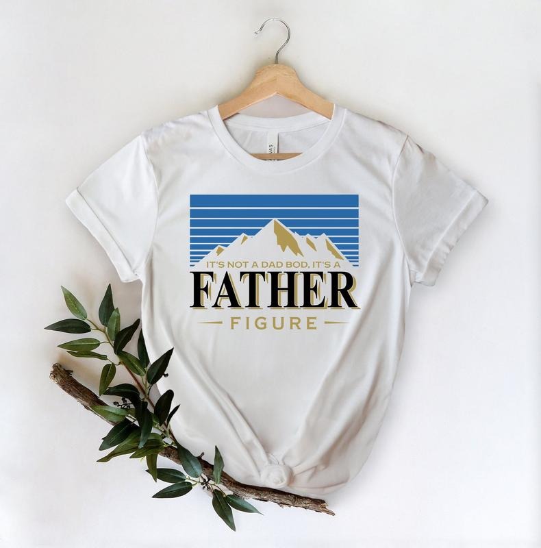It's Not A Dad Bod It's A Father Figure Fathers Day 2024 Shirt, Father Figure Shirt, Dad Bod Shirt, It's Not Dad Bod, Fathers Day Shirt