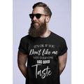 It's Ok If You Don't Like Me - Not Everyone Has Good Taste | Short-Sleeve Unisex T-Shirt made in usa