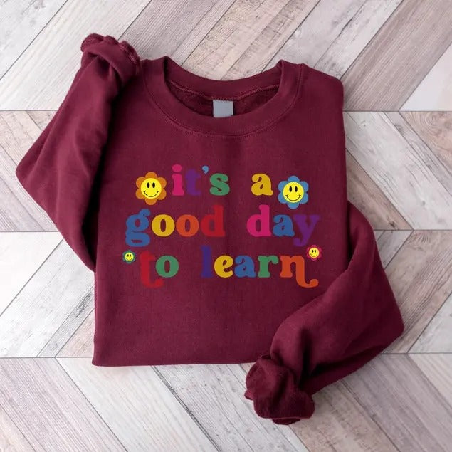 It's a Good Day to Learn Sweatshirt, Retro Teacher Shirt, Teacher Shirt, Motivational Teacher Shirt, Elementary Teacher Shirt, Teacher Life