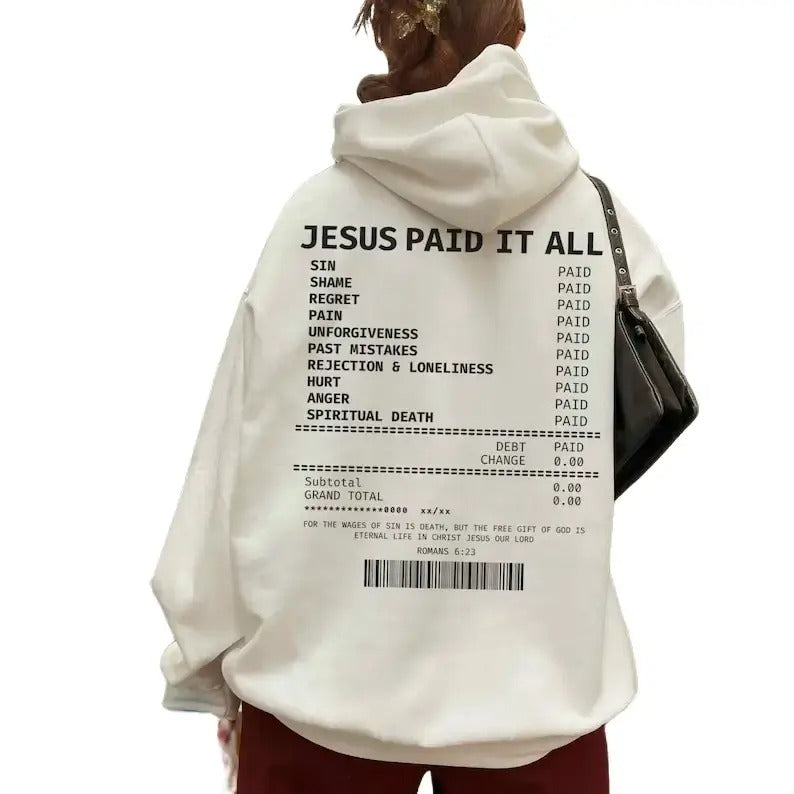 Jesus Paid It All Receipt Hoodie Bible Verse Hoodie Trendy Christian Hoodie Scripture Hoodie Christian Apparel Jesus Merch Faith Based Gift Casual Fashion