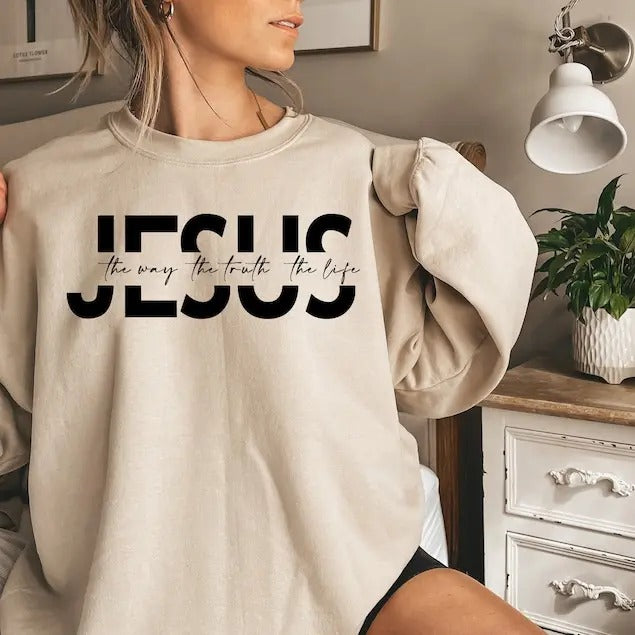 Jesus The Way The Truth The Life Sweatshirt, Christian Shirt, Jesus Gift, Jesus Shirt, Jesus Tee, Religious Gift Shirts, Christian Gifts Tee