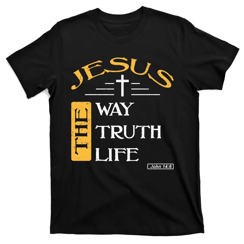 Jesus The Way Truth Life Christian Catholic Christ God Trinity T-Shirt