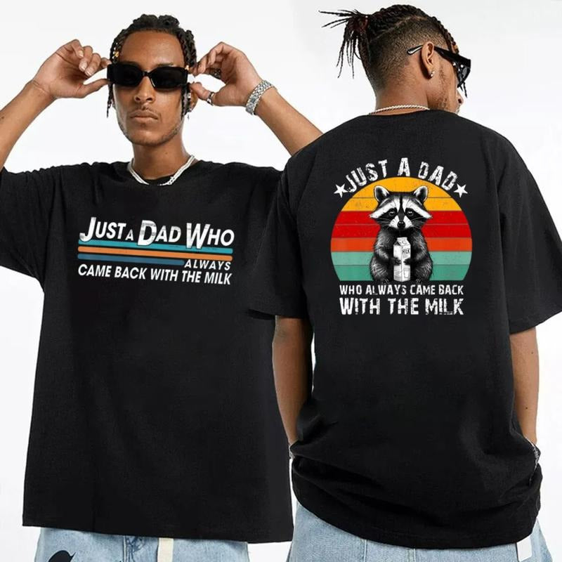 Just A Dad Who Always Came Back With The Milk Shirt, 2 Sided Dad T Shirt, Fathers Day Gift For Dad From Son Daughter, Unisex Short Sleeve Tee, Casual Clothing