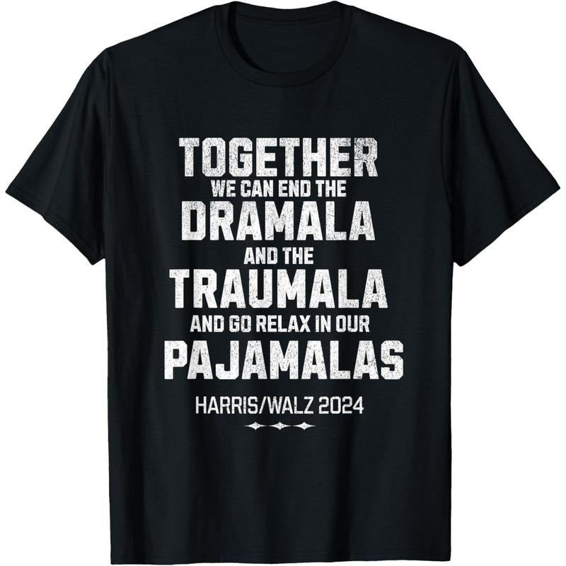 Kamala Harris Walz 2024 We Can End Dramala Traumala T-Shirt made in usa