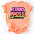 Kindness Looks Good On You DTF Transfers - THIS IS NOT A SHIRT