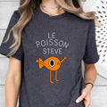 Le Poisson Steve T Shirt, Funny Meme t shirt, Viral Meme, Le Poisson Steve T Shirt, Cute Fun Animal Tee, Funny Shirtstyle{n002}3