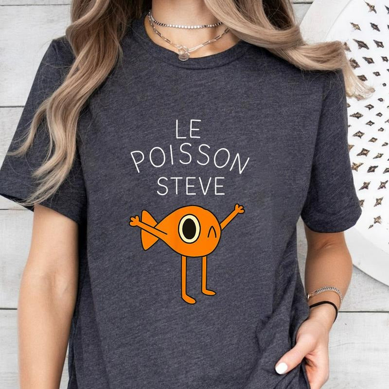 Le Poisson Steve T Shirt, Funny Meme t shirt, Viral Meme, Le Poisson Steve T Shirt, Cute Fun Animal Tee, Funny Shirtstyle{n002}3