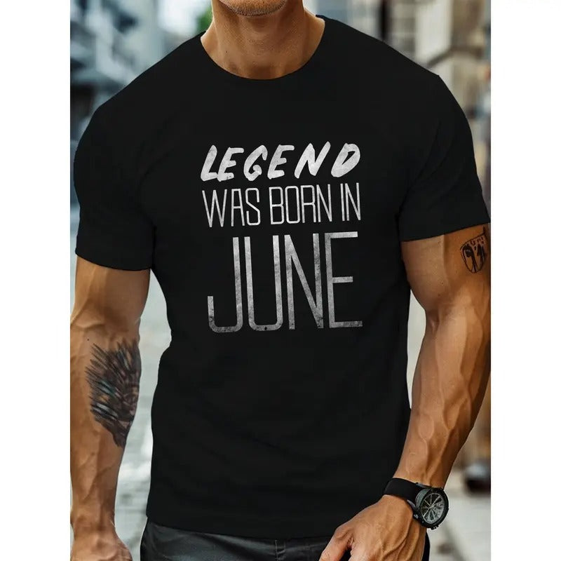 ' Legend Was Born In June' Letter Print Stylish T-shirt For Men, Casual Summer Top, Comfortable And Fashion Crew Neck Short Sleeve, Suitable For Daily Wear Made in USA