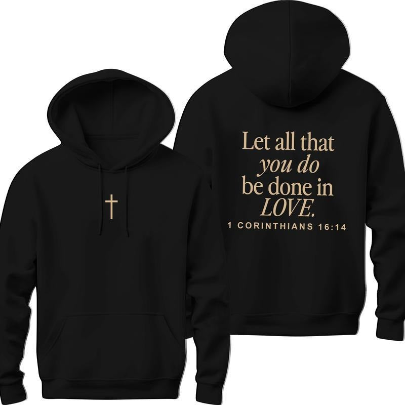 Let All That You Do Be Done In Love Hoodie, Scriptural Bible Verse Sweater, Christianity Religious Sweatshirt Gift, Christian Merch For Her  T-shirt, sweater and Hoodie