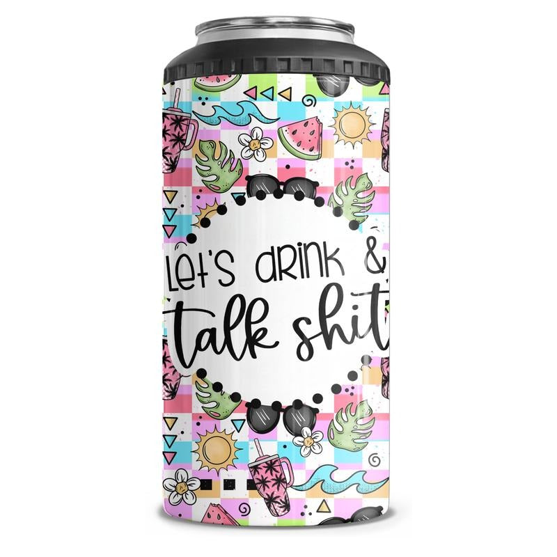 Let's Drink And Talk Shit 4-in-1 Can Cooler Tumbler Combo