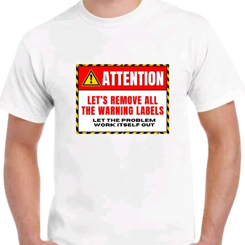 Let's remove all the warning labels. T-shirt Menswear Top Casual men funny t-shirt
