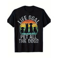 Life Goal Pet All The Dogs Shirt Funny Dog Men's T-Shirt 220g made in usastyle{n002}2