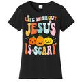 Life Without Jesus Is Scary Fun Halloween Pumpkin Christian Catholic Women's T-Shirt