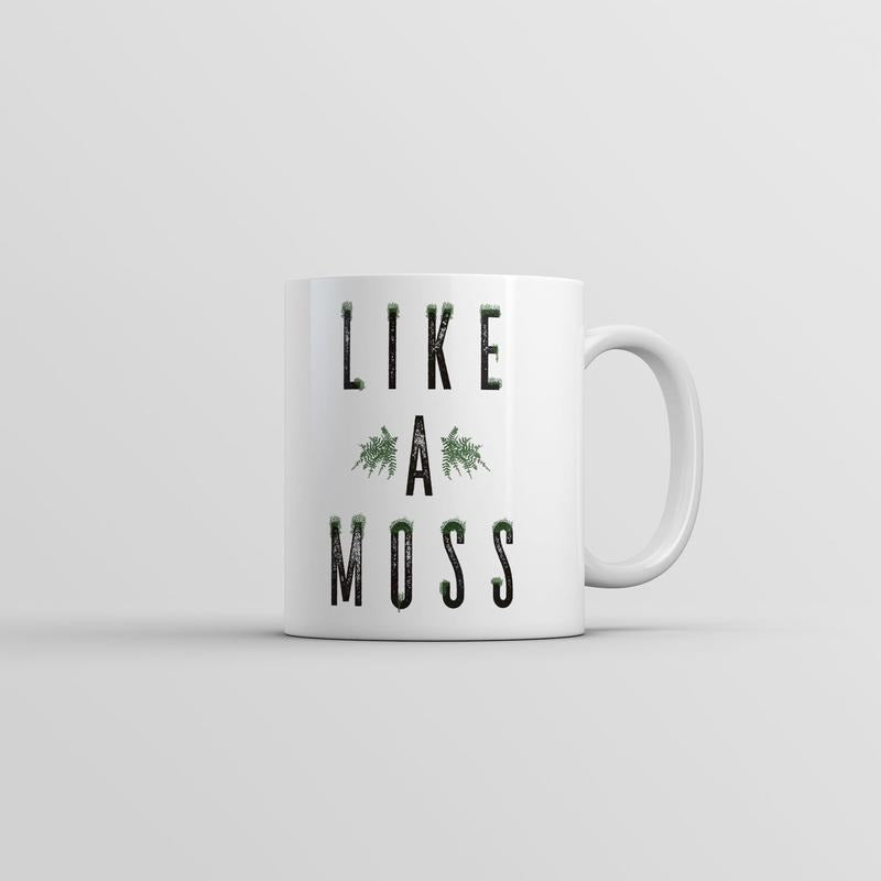 Like A Moss Mug Funny Nature Lovers Graphic Coffee Cup-11oz Funny Coffee Mugs Ceramic Printed Drinkware Cup