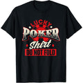 Lucky Poker Shirt Do Not Fold - Card Player Casino Gambler T-Shirt made in usa