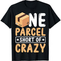 Mail Carrier Fun One Parcel Short Of Crazy for Postal Worker T-Shirt Postman Tee