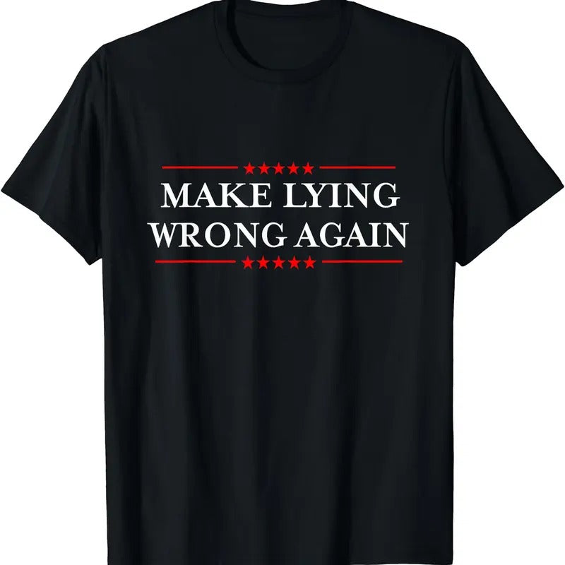 Make Lying Wrong Again T-Shirt