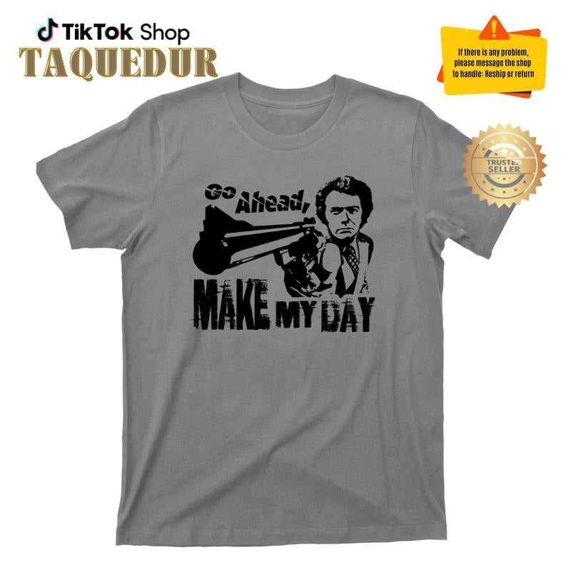 Make My Day T Shirt - Dirty Harry Clint Eastwood Movie Graphic TShirt, Clint Eastwood T-Shirt