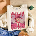 Make love great again Shirt, Retro Valentines Shirt, Funny Trump Shirt, Funny Valentines Shirt, Trump Shirt, Valentines Shirt Shirt, Valentines Shirt