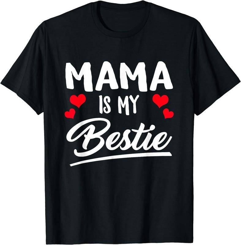 Mama Is My Bestie Best Friend Funny BFF Mom Mommy Mother T-Shirt | Unisex Cotton Tee Gift, Crewneck, Short Sleeve