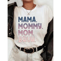 Mama. Mommy. Mom. Bruh. ~ Unisex Apparel Relaxed Fit Printed In The USA
