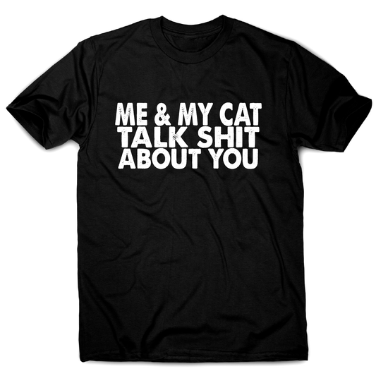 Me & my cat talk funny offensive rude t-shirt men's
