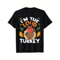 Men's Casual Short Sleeve "I'm Loud Turkey" Cotton T-Shirt - Machine Washable, Perfect for Thanksgiving & Fall made in usa