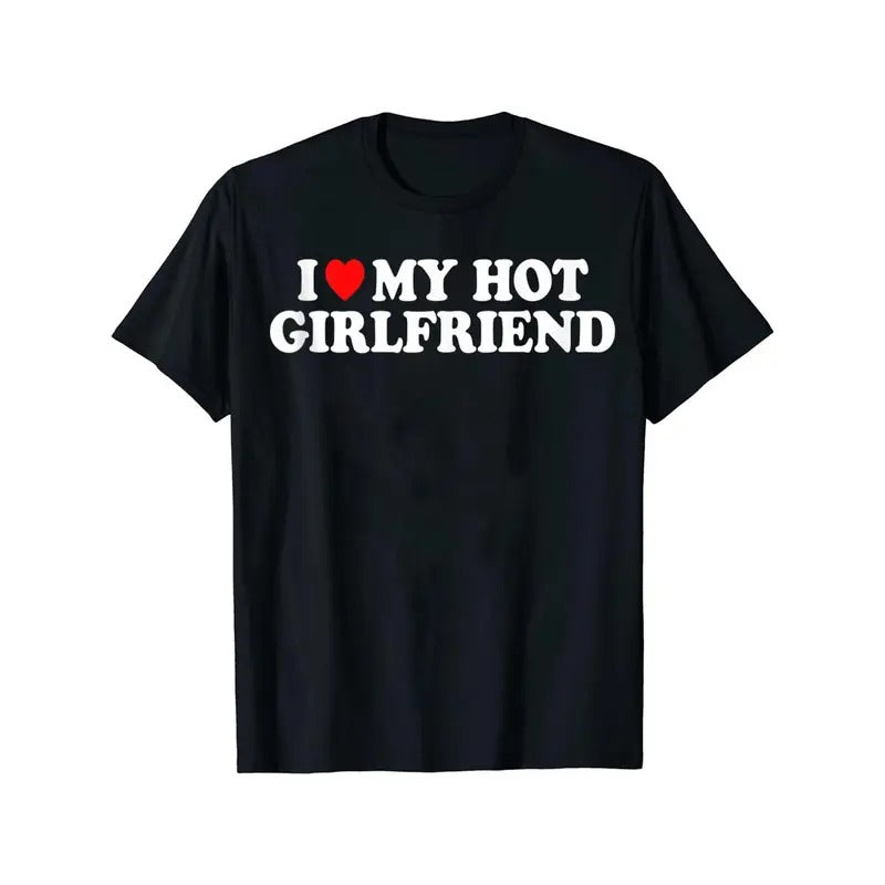 Men's Casual Short Sleeve Crew Neck "I Love My Hot Girlfriend" T-Shirt for Summer and Spring Clothing Made in USA i love gf