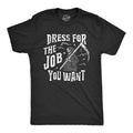 Mens Dress For The Job You Want T Shirt Funny Grim Reaper Death Joke Tee For Guys Mens Funny T Shirts Cool Tees Soft Stylish Casual Menswear Sarcastic T Shirt for Men Funny Office T Shirt Novelty Tees Black -