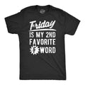 Mens Friday Is My Second Favorite F Word T Shirt Funny Swearing Cursing Weekend Lovers Tee For Guys Mens Funny T Shirts Cool Tees Soft Stylish Casual Menswear Funny Sarcastic T Shirt Novelty Tees for Black -