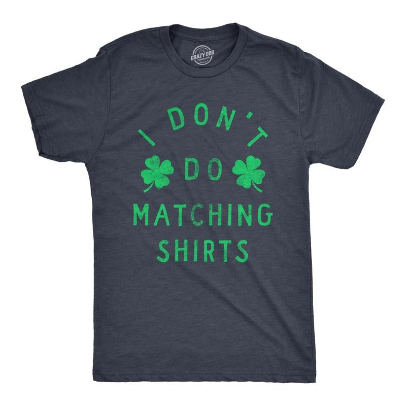 Mens Funny T Shirts I Dont Do Matching Shirts St Patricks Day Shirt for Guys Mens Funny T Shirts Cool Tees Soft Stylish Casual Menswear Navy -