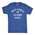 Mens Funny T Shirts Most Likely to Go Home Early Sarcastic Work Novelty Tee for Men Mens Funny T Shirts Cool Tees Soft Stylish Casual Royal -